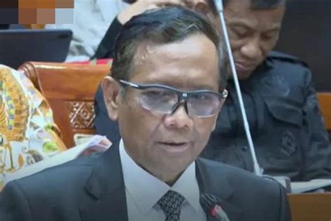 Raker Dpr Ri Bersama Menkopolhukam Berlangsung Heboh Mahfud Md Sebut