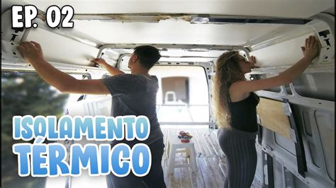 O MELHOR ISOLAMENTO TÉRMICO NO NOSSO MOTORHOME Ep 02 YouTube