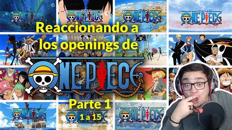 UNA GRAN AVENTURA ME ESPERA REACCIONANDO A LOS OPENINGS DE ONE PIECE