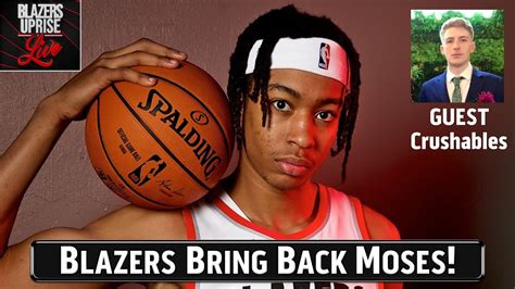 Blazers Sign Moses Brown! Crushables Joins the Show! | Blazers Uprise ...