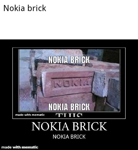 Nokia brick : r/memes