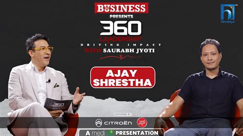 Ajay Shrestha 360 Leadership With Saurabh Jyoti Episode 16 Youtube