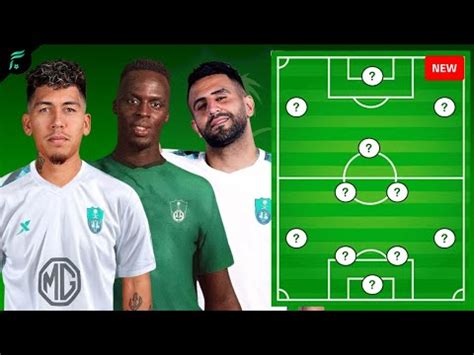 Al Ahli Line Up Next Season Ft Mahrez Firmino Mendy Saint