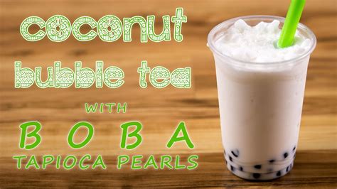 How To Make Coconut Bubble Tea With Boba Tapioca Pearls Youtube