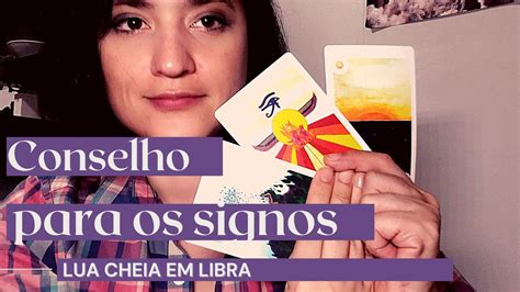 Conselhos Das Cartas Para Os Signos Lua Cheia Em Libra 16 A 30 De