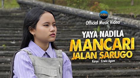 Yaya Nadila Mancari Jalan Sarugo Official Music Video YouTube