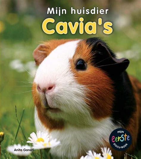 Cavias Mijn Eerste Docuboek 6 8 Jaar Anita Ganeri 9789055666485