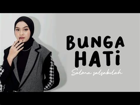 Salma Salsabila Bunga Hati Lirik Lagu Telah Lama Youtube