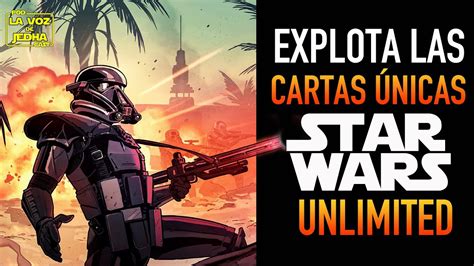 Star Wars Unlimited Reglas De Las Cartas Nicas Youtube