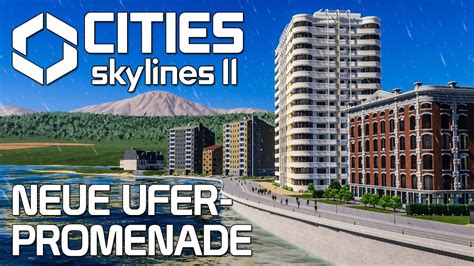 Let S Play Cities Skylines 2 Uferpromenade Am Fluss City Skylines 2