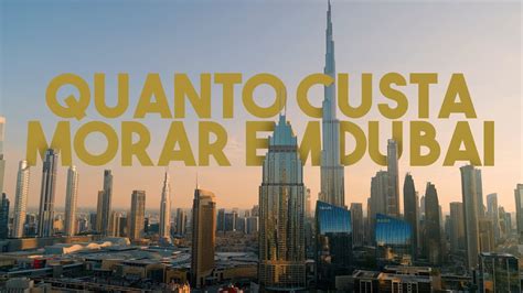 Quanto Custa Morar Em Dubai Youtube