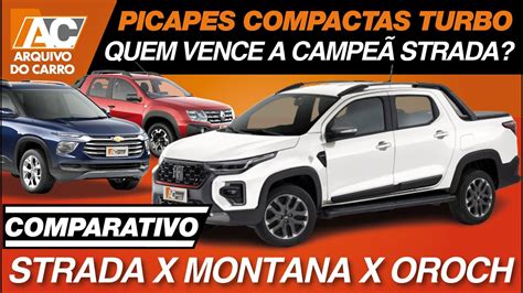 COMPARATIVO PICAPES COMPACTAS TURBO STRADA MONTANA OU OROCH QUAL A