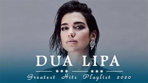 Dua Lipa Greatest Hits Playlist Album Dua Lipa Best Songs 2021 Youtube