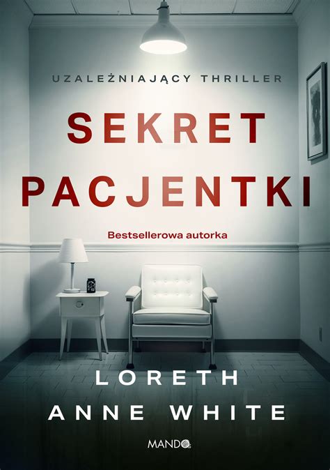 Sekret pacjentki White Loreth Anne Książka w Empik