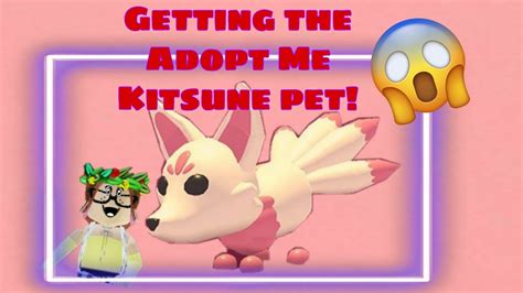 Getting The New Adopt Me Kitsune Petrobloxadopt Meride Youtube