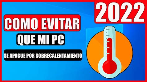 Como Evitar Que Mi Pc Se Apague Por Sobrecalentamiento Youtube