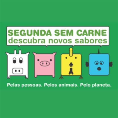 Para Iniciar A Semana Tem A Campanha Da Segunda Sem Carne Que Eu