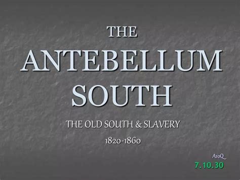 Ppt The Antebellum South Powerpoint Presentation Free Download Id 3101518