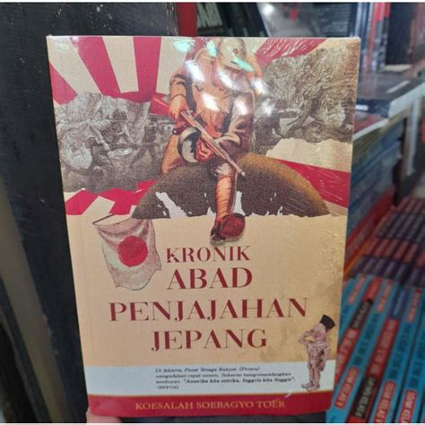 Jual Buku Original Kronik Abad Penjajahan Jepang Koesalah Soebagyo