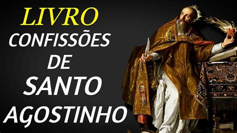 Confissões De Santo Agostinho Resumo - Livro Confissões de Santo Agostinho: Resumo e Reflexão - YouTube