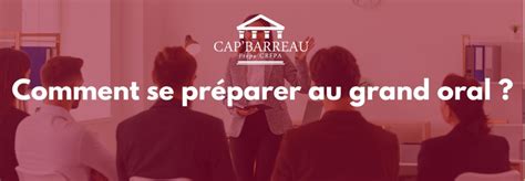 Comment se préparer au grand oral Cap Barreau Prépa CRFPA