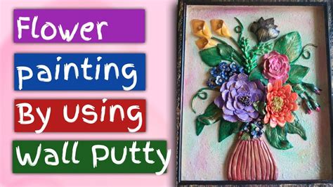 Wall Putty Flower Painting Wall Putty Painting Acrylic Art Diy Youtube