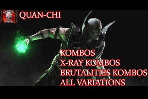 Mortal Kombat X Quan Chi All Variations Kombos Brutalities Kombos