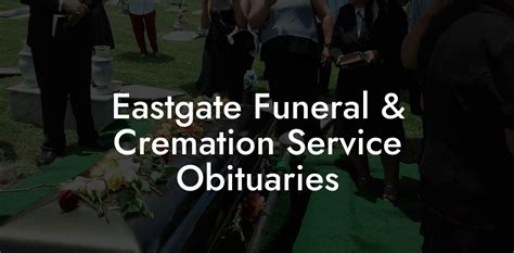 Eastgate Funeral Cremation Service Obituaries Eulogy Assistant