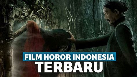 Daftar Film Horor Indonesia Terbaru Tahun 2020