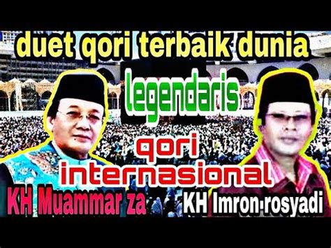 Kh Muammar Za Duet Kh Imron Rosyadiqori Legendaris Terbaik Dunia