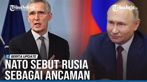 Nato Sebut Rusia Dan Terorisme Sebagai Ancaman Youtube