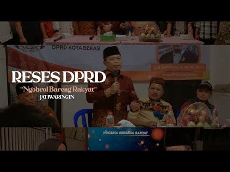 Banyak Yang Belum Tahu Ini Dia Kegiatan Reses Ketua Dprd Kota Bekasi