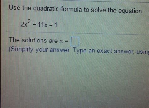 Solved Use The Quadratic Formula To Solve The Equation Chegg