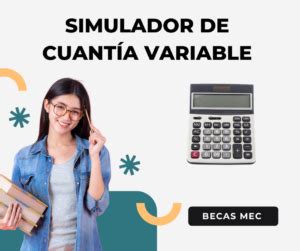 Simulador cuantía variable Beca MEC Calcula Tu Ayuda