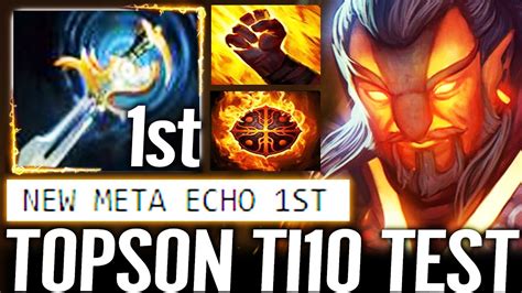 TOPSON TI10 NEW TEST Ember Spirit Echo Sabres 1st ITEM WTF Meta MID