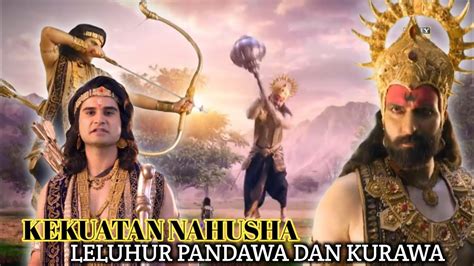 Eps 414 Kekuatan Nahusha Leluhur Pandawa Dan Kurawa Youtube