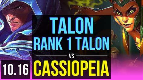 TALON Vs CASSIOPEIA MID Rank 1 Talon Rank 17 4 Early Solo Kills