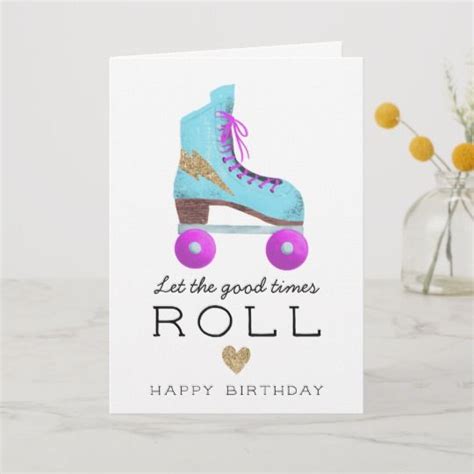 Let The Good Times Roll Cute Roller Skate Birthday Card Zazzle