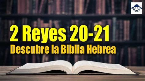 2 Reyes 20 21 Descubre la Biblia Hebrea Estudio Bíblico Raíces