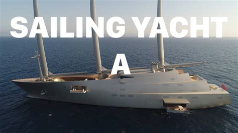 Largest Sailing Yacht A Owned By Russian Billionaire YouTube