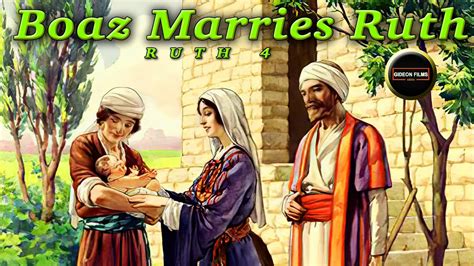 Boaz Marries Ruth Ruth 4 Naomi Gains A Son Boaz Went To Town