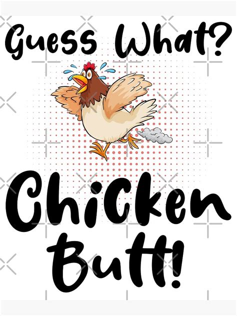 Guess What Chicken Butt Poster For Sale By Kochman Redbubble