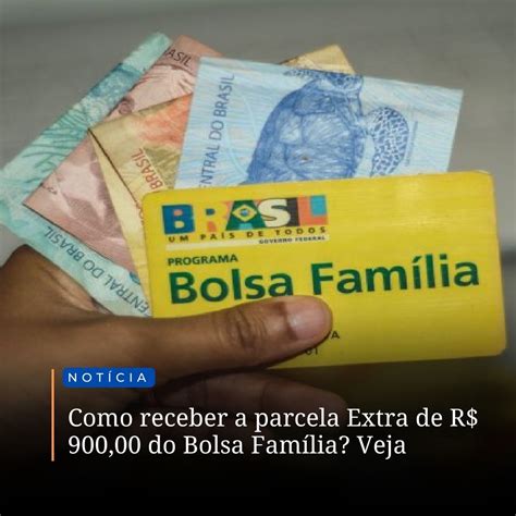 Quais Os Requisitos Para Receber A Parcela Extra De R Do Bolsa