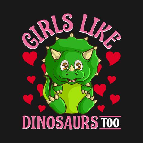 Cute And Funny Girls Like Dinosaurs Too Paleontology Girls Like Dinosaurs Too T Shirt Teepublic