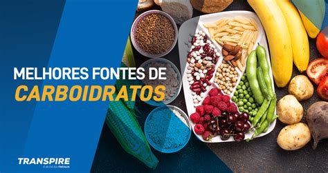 Melhores fontes de carboidratos as 12 opções mais importantes