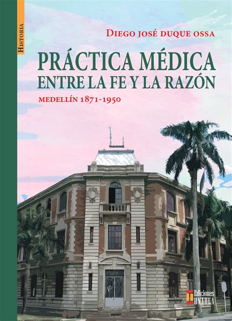 Práctica médica entre la fe y la razón Unaula