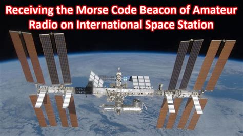 Receiving The Morse Code Beacon Of Amateur Radio On International Space