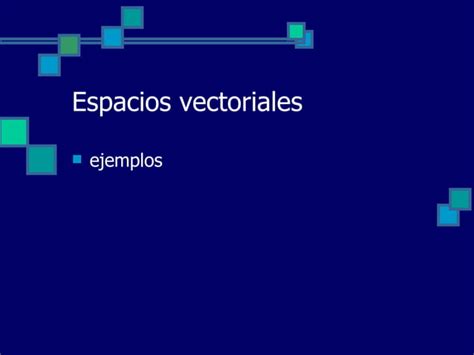 Espacios Vectoriales Diapositivas PPT