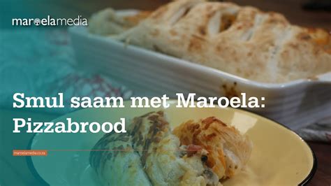 Smul Saam Met Maroela Pizzabrood Youtube
