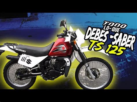 Suzuki TS 125 Todo Lo Que Debes Saber Antes De Comprarla En 2